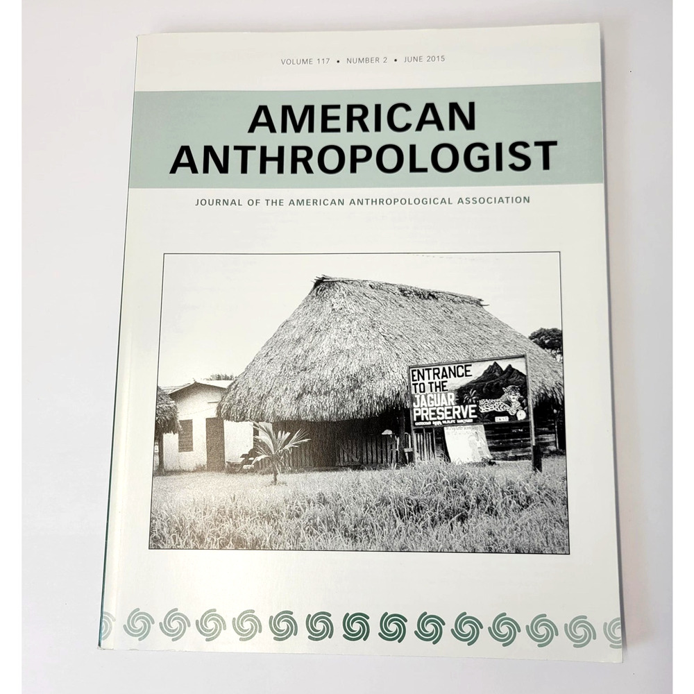 American Anthropologist Vol 117 No 2 June 2015 Anthropology Journal Softcover